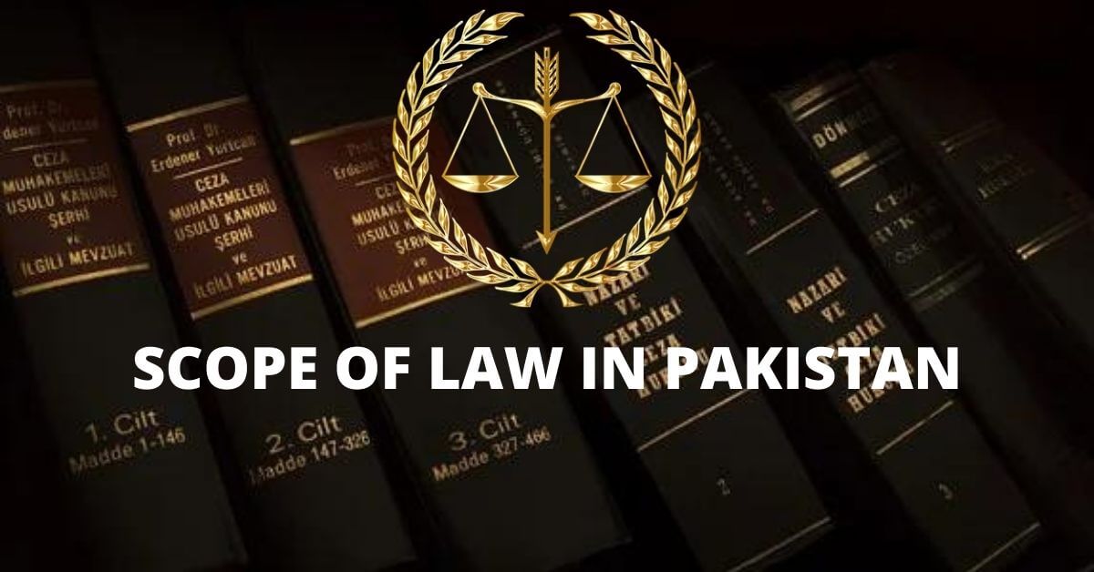 SCOPE OF LAW IN PAKISTAN